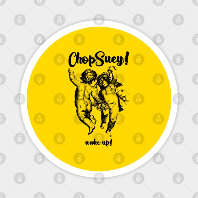 Chop Suey! Magnet by artslaves